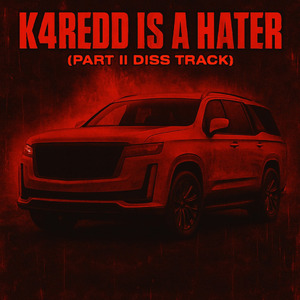 K4redd Is a Hater (Part ll Diss Track)