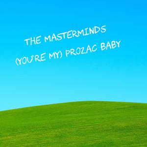 (You're My) Prozac Baby
