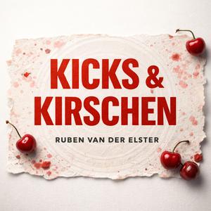 Kicks & Kirschen