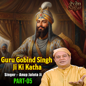Guru Gobind Singh Ji Ki Katha Part.5