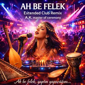 Ah be felek (Extended Club Remix)