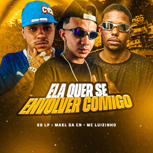 Ela Quer Se Envolver Comigo