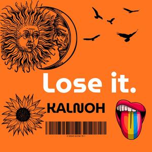 Lose it