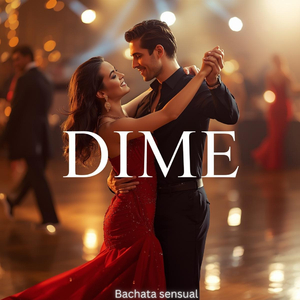 Dime (Bachata sensual)