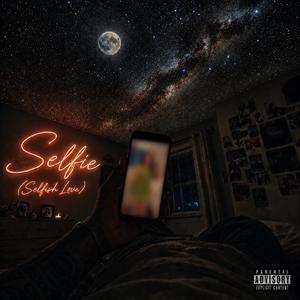 Selfie (Selfish Love)