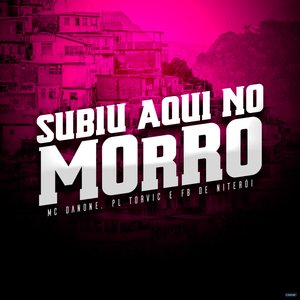 Subiu Aqui no Morro