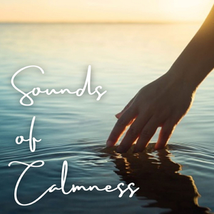 Sounds of Calmness - 2 Hours