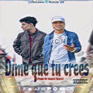 Dime Que Tu Crees