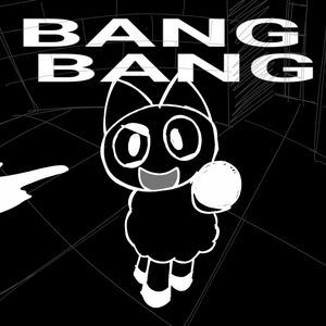 BANG BANG BANG