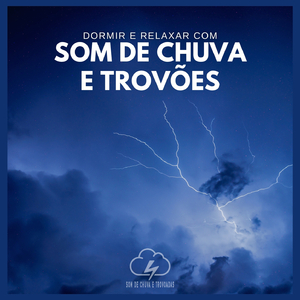 Dormir e Relaxar com Som de Chuva e Trovões (P95)