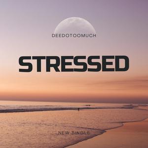 Stressed
