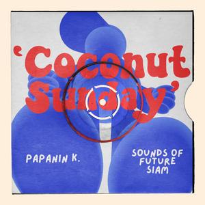 Coconut Sunday (feat. Papanin K)