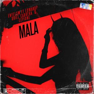 MALA (feat. Edward P, Uriel Cabrera & CepiOne)