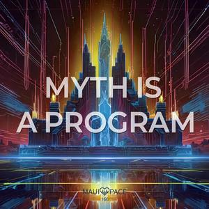 MYTH IS A PROGRAM