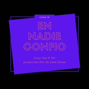 En Nadie Confio (feat. Dk)