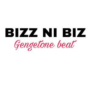 Biz ni Bizz (Gengetone Instrumental Version)