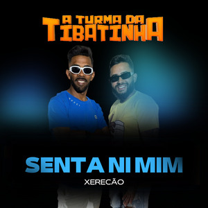 Senta Ni Mim Xerecão