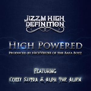 High Powered (feat. Cozzy Sutra, Alph Tha Alien & NickVeezee) (Radio Edit)