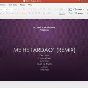 Me He Tardao' (feat. Carly Musa, Logan, Fico Rodz, Kombo the X Writer & Arliana) (Carly Musa, Logan, Fico Rodz, Kombo the X Writer & Arliana Remix Remix)