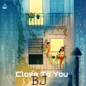 Close To You (feat. BJ)