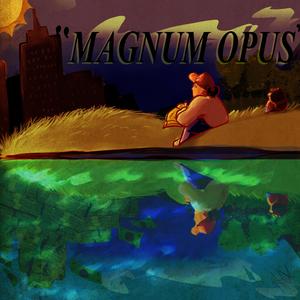 MAGNUM OPUS