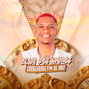 Bloco dos Amigos Caralhadas Fim de Ano: Pro Ladrão / Sento pro Ladrão / Balança a Glock / Ele Tá Me Machucando / Bunda no Chão / Pega Meu Piru Devagarinho / Bota na Minha Bonequinha