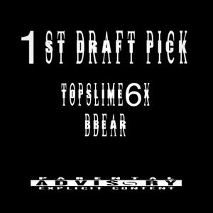 1st Draft Pick (feat. BBear)