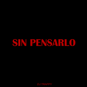 Sin Pensarlo