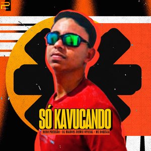 Só Kavucando (Forrozinho)