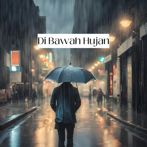 Di Bawah Hujan