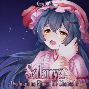 Sakuya ~Oyafukou na Ningen no Ohanashi~ (Russian ver.)