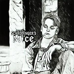 I Don't Care If I'm... (feat. Schrödinger's Mice)