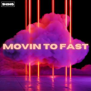 MOVIN TO FAST (Radio Edit)