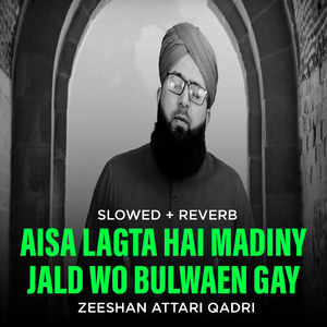 Aisa Lagta Hai Madiny Jald Wo Bulwaen Gay (Lofi-Mix)