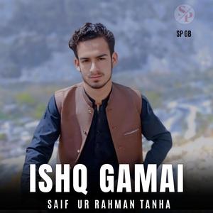 Ishq Gamai (feat. Saif Ur Rahman Tanha)