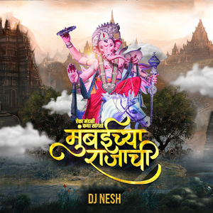 Amhi Mumbai Che Raje (DJ NeSH Remix)