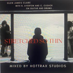 Stretched so Thin (feat. B.AYERTON & C. Cusack)
