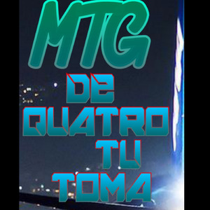 MTG DE QUATRO TU TOMA (Remix)