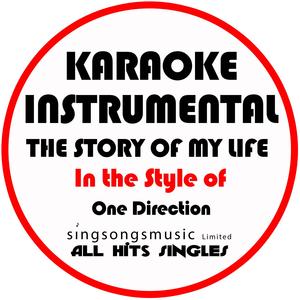 The Story of My Life (In the Style of One Direction) [Karaoke Instrumental Version]