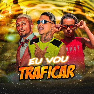 Eu Vou Traficar
