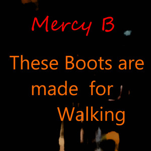 These Boots Are Made for Walking