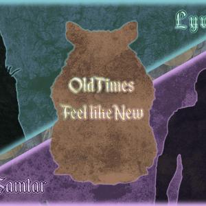 Old Times Feel Like New (feat. Samtar)