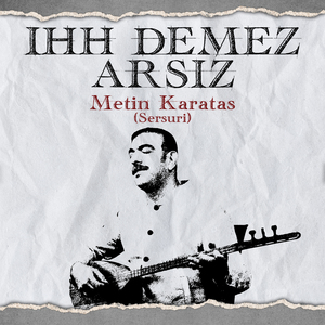 IHH DEMEZ ARSIZ (Sersuri)