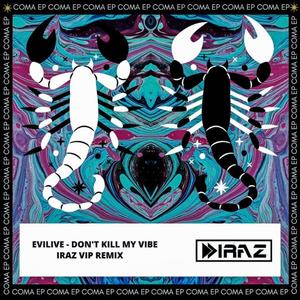 Evilive (***** Dont Kill My Vibe) (IraZ Vip Remix)