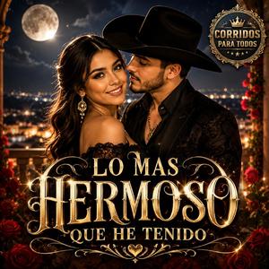 Lo mas hermoso que e tenido