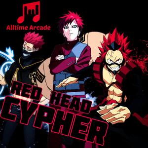 Anime Redhead Cypher (feat. Don San Mafia, Pure chAos Music, NextLevel, Tylorde, Volcar-OHNO!, ShadowKnight music & HydroHero)