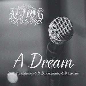 A Dream (feat. Static Mr. Unbreakable, B. Da Ghostwriter & Briannalee)