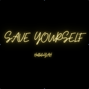 Save Yourself (HalleluYah)
