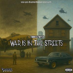 War Is In The Streets (feat. TiMbO & Twitch)