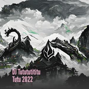 Dj Tutututititu Tutu 2022